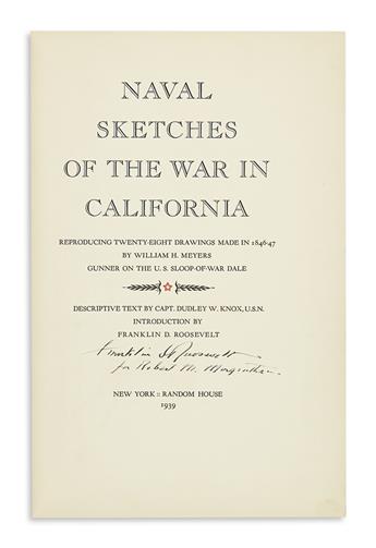 ROOSEVELT, FRANKLIN D. William H. Meyers. Naval Sketches of the War in California. Signed and Inscribed, to Robert M. Morgenthau, on th